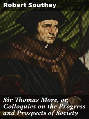 cover image of Sir Thomas More, or, Colloquies on the Progress and Prospects of Society